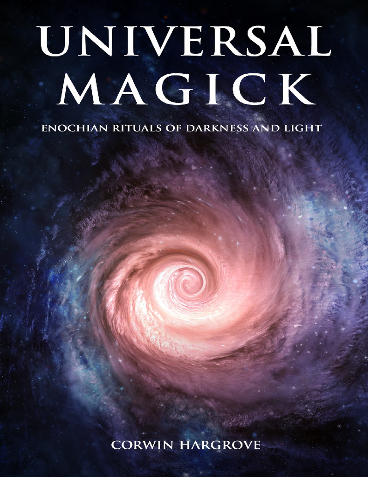 182 - Universal Magick by Corwin Hargrove - Universal Magick Enochian ...