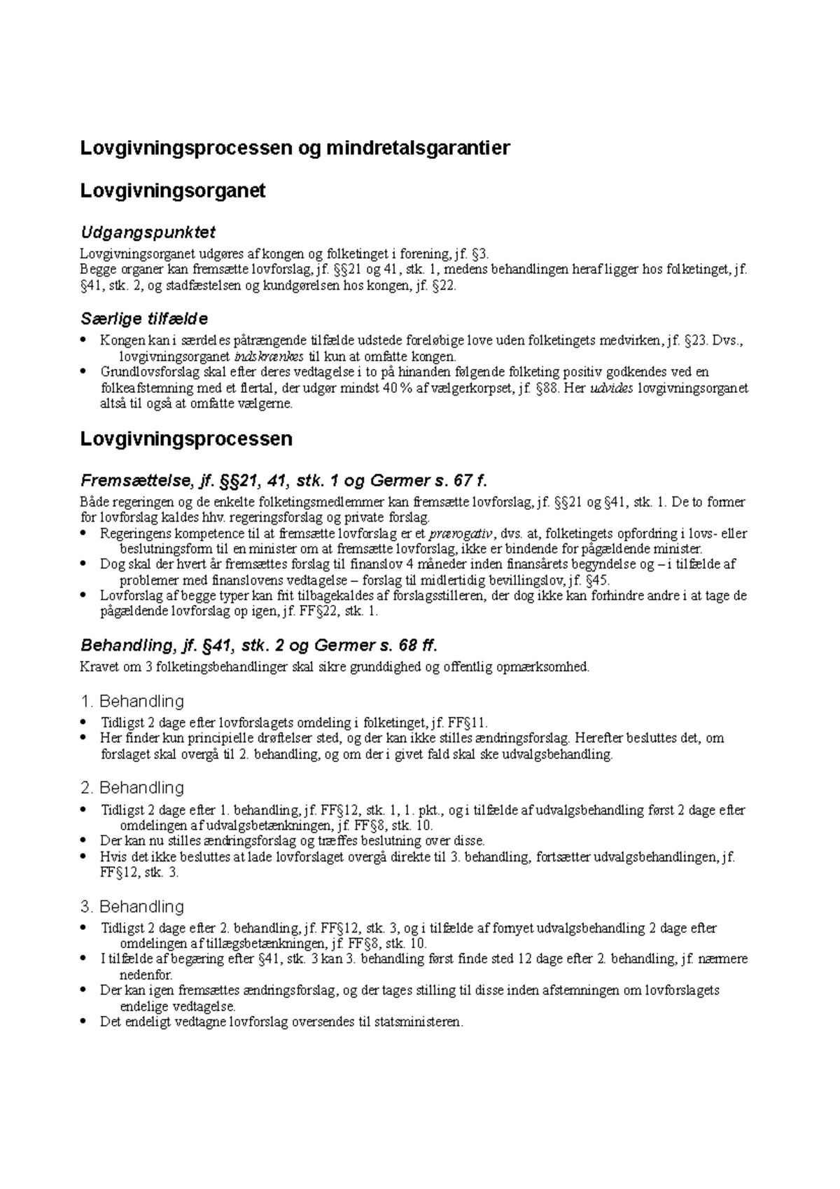Lovgivningsprocessen - Begge organer kan lovforslag, jf. og 41, stk. 1 ...