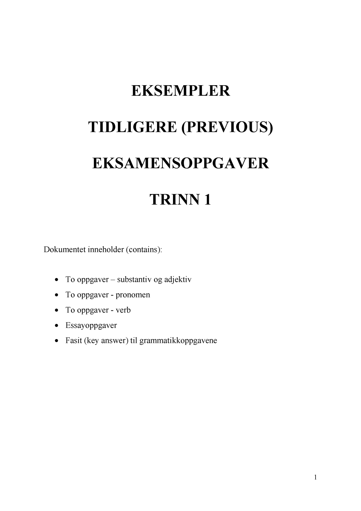 EKSAMENSOPPGAVER Trinn 1 - EKSEMPLER TIDLIGERE (PREVIOUS ...