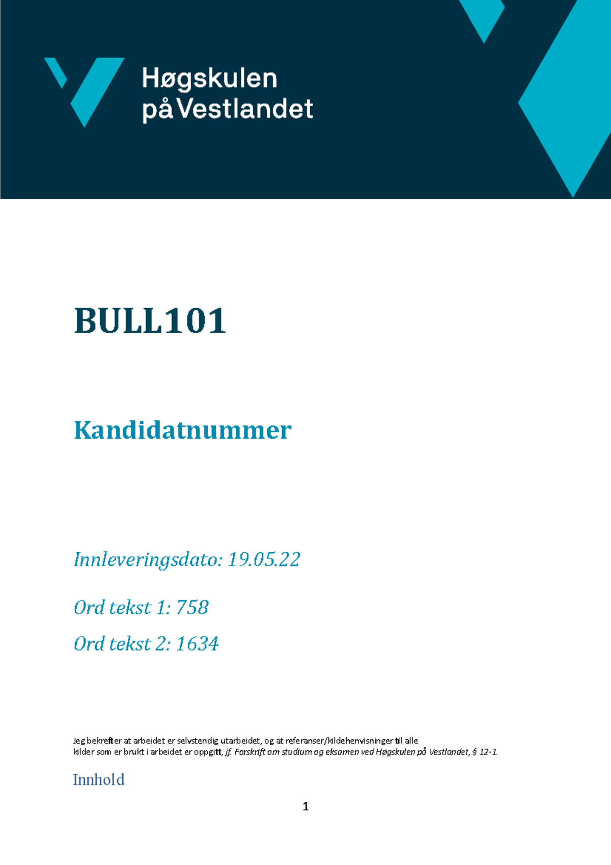 Eksamen BULL101 - BULL Kandidatnummer Innleveringsdato: 19. Ord Tekst 1 ...