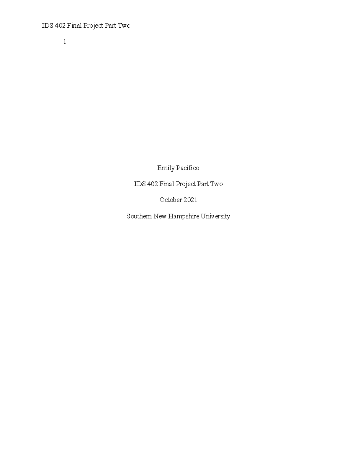 IDS 402 Final Project Part Two - Thank you for joining me today as we ...