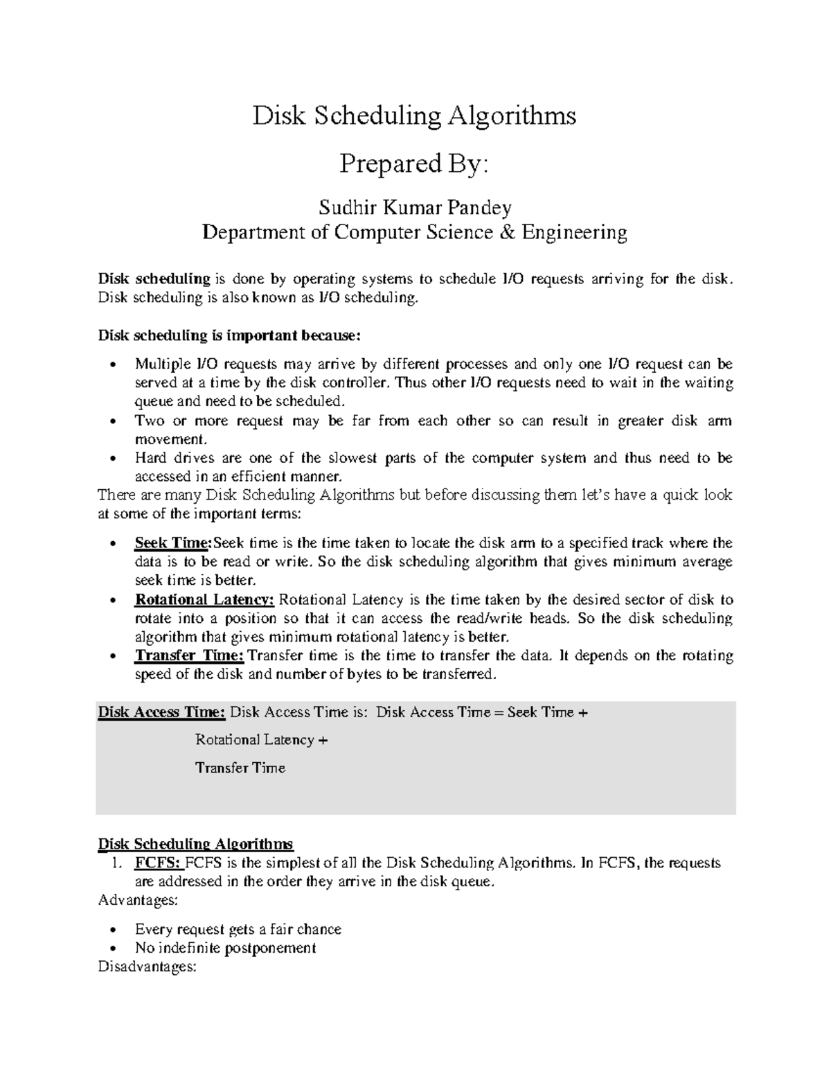 Disk Scheduling Disk scheduling is also known as I/O scheduling. Disk
