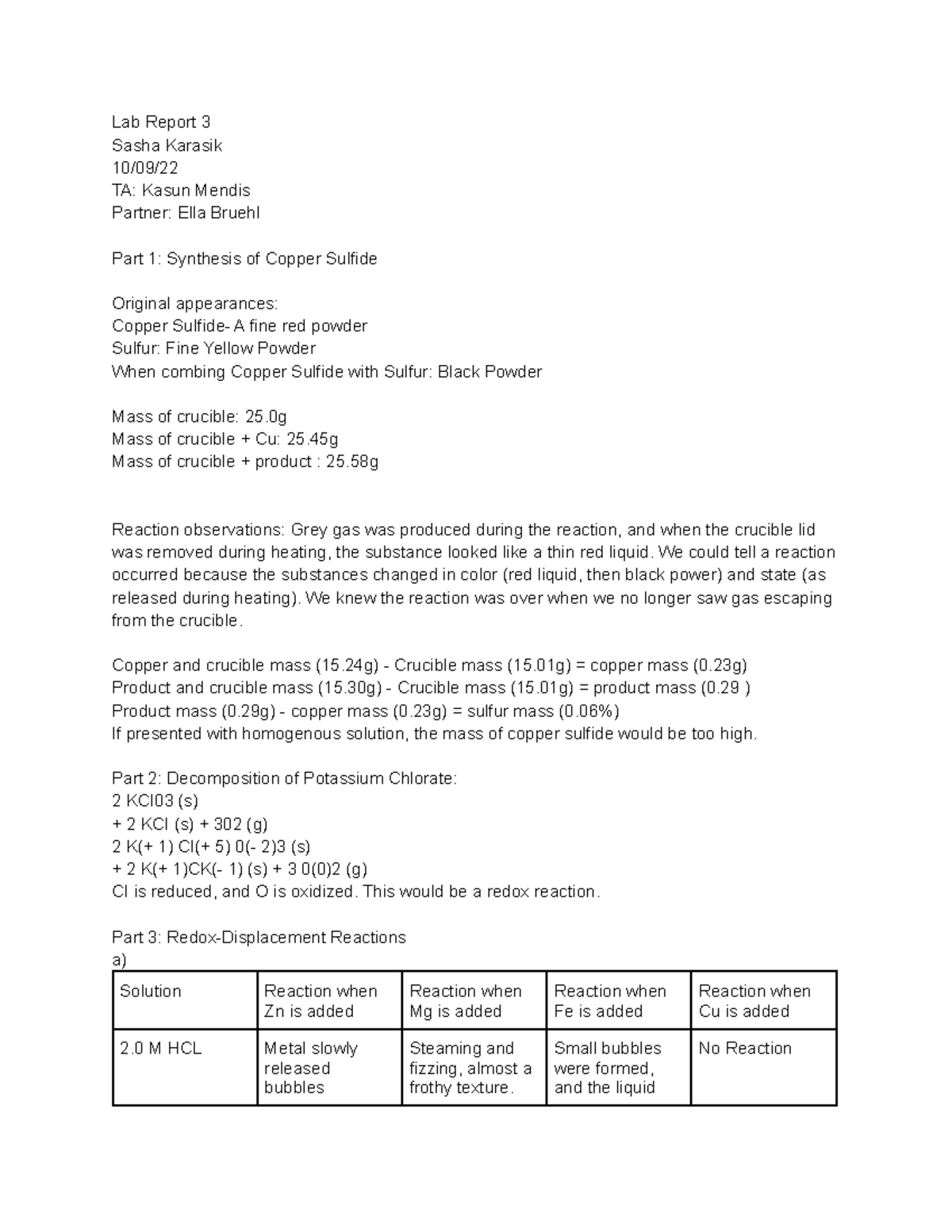 Lab Report 3 - We could tell a reaction occurred because the substances ...