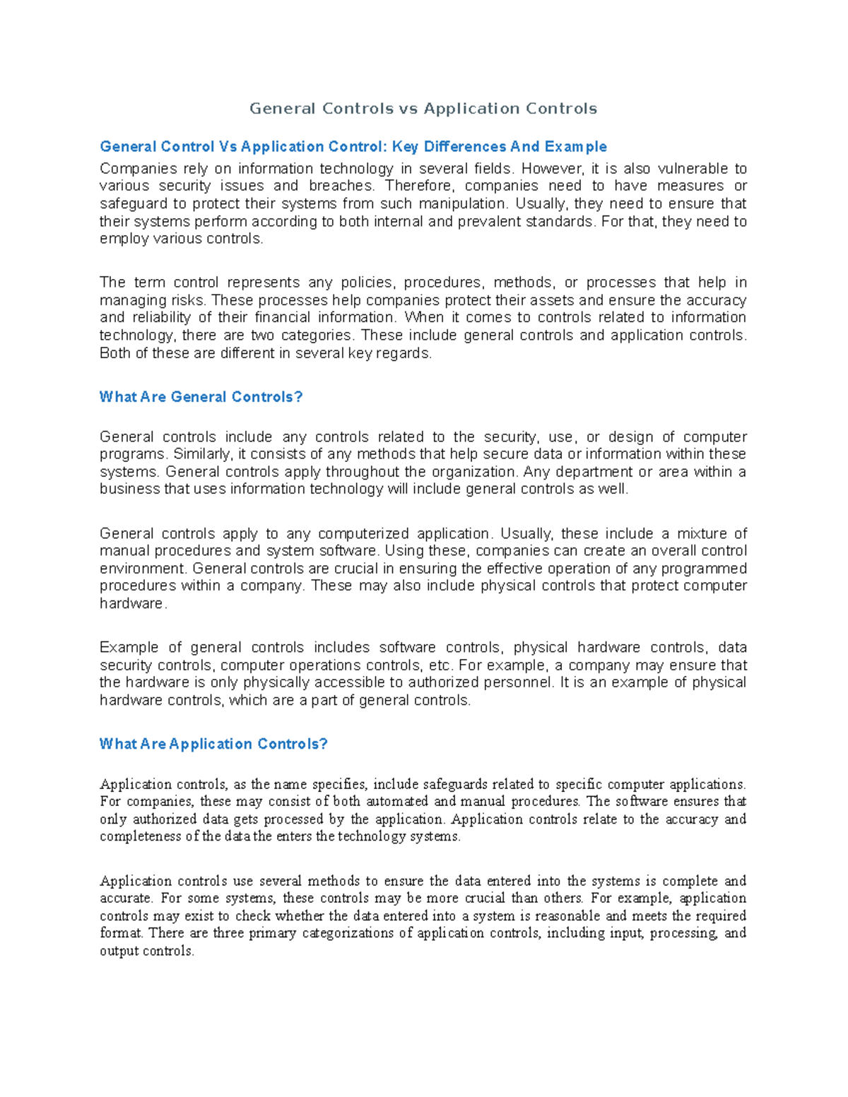 General Controls vs Application Controls However, it is also