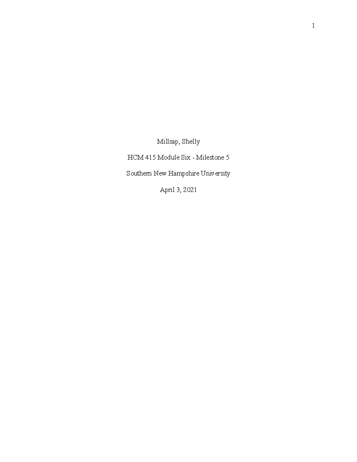 HCM 415 Module Five - Milestone 4 - Millsap, Shelly HCM 415 Module Six ...