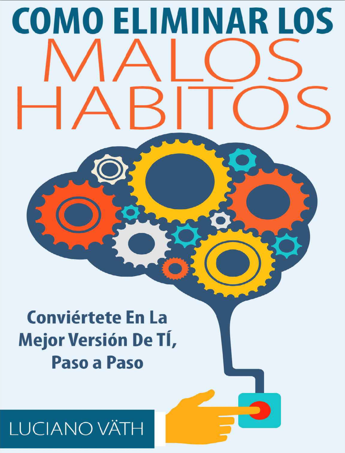 Como Eliminar Los Malos Habitos Luciano Vath Pdf - COMO ELIMINAR LOS ...