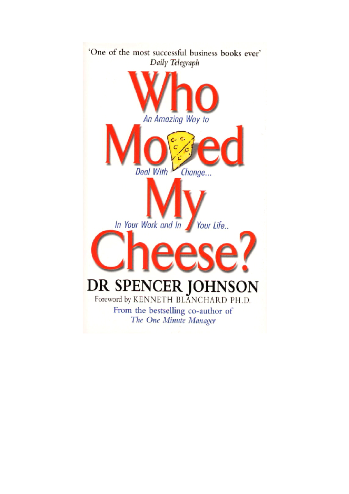 Who Moved My Cheese An Amazing Way to Deal with Change in Your Work and ...