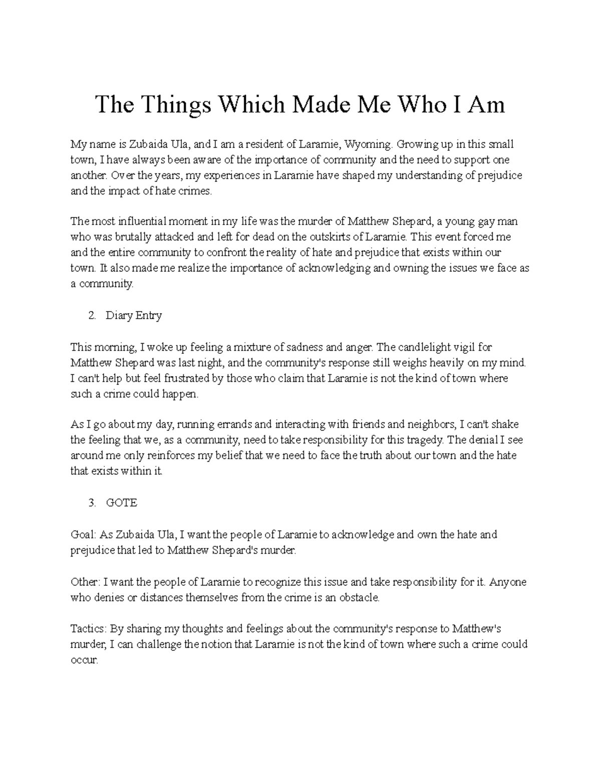 Monologue homework The Things Which Made Me Who I Am My name is