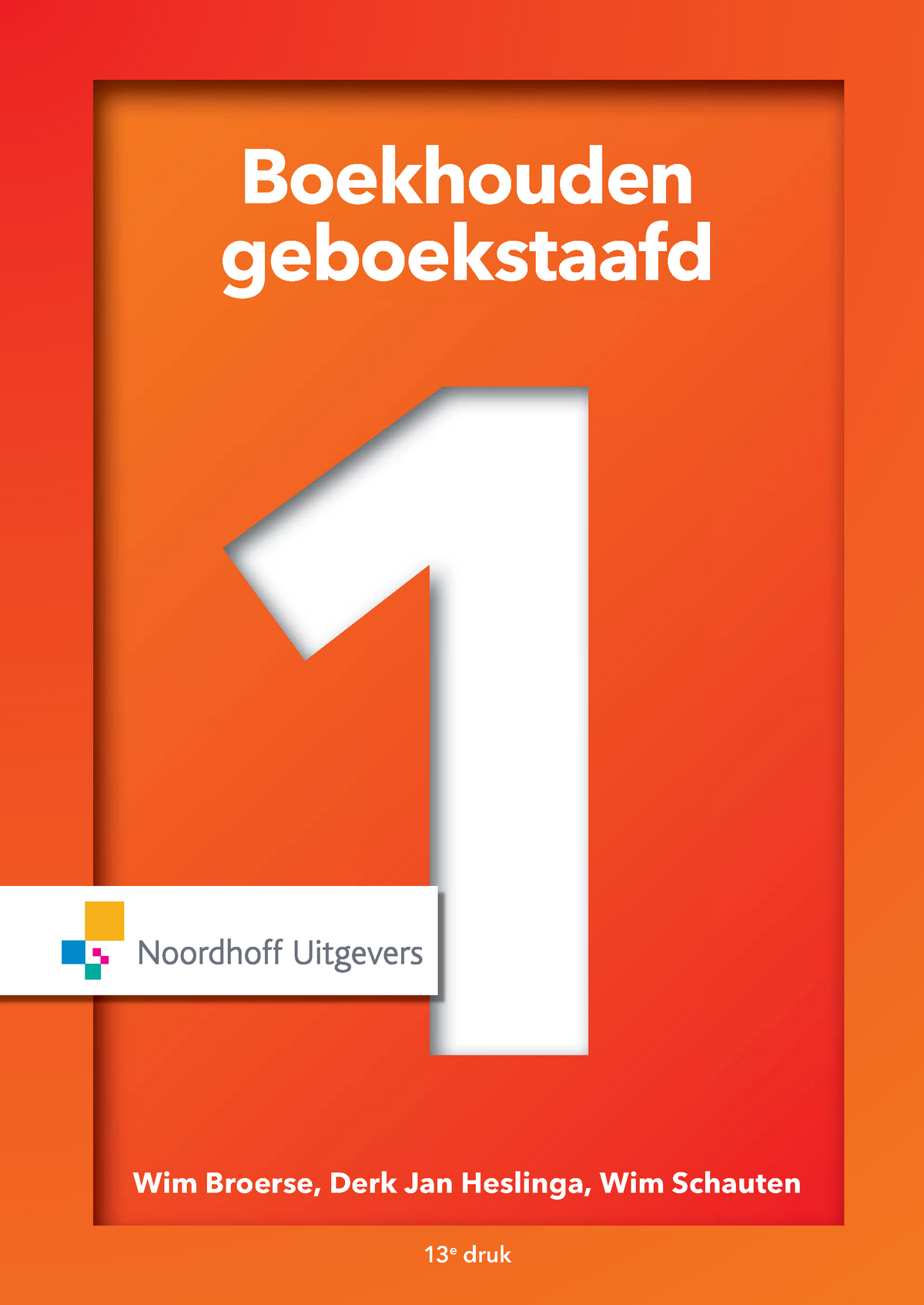 H1 - Samenvatting Boekhouden Geboekstaafd 1 - Boekhouden Geboekstaafd ...