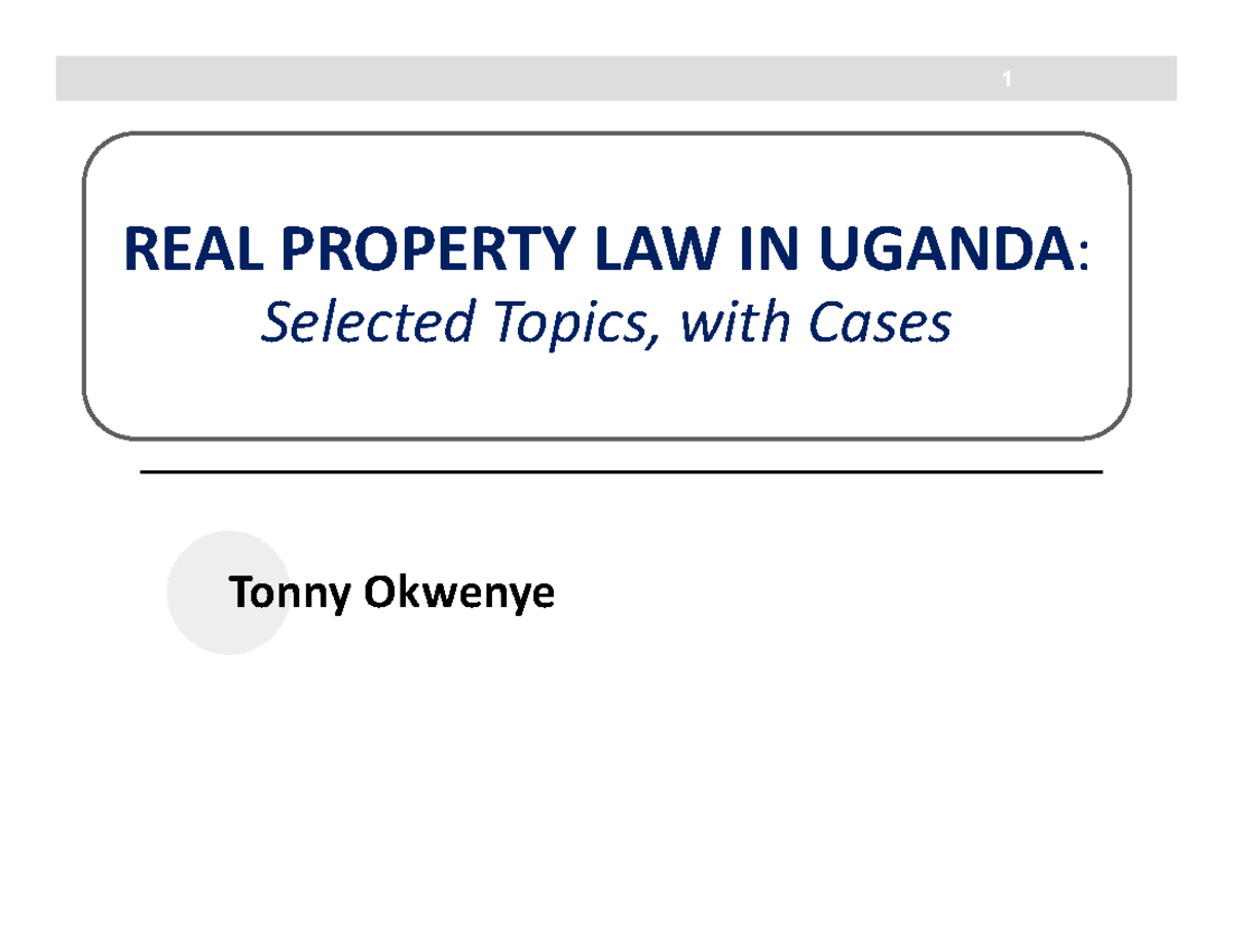 Real Property Law in Uganda REAL PROPERTY LAW IN UGANDA Selected Topics, with Cases Tonny