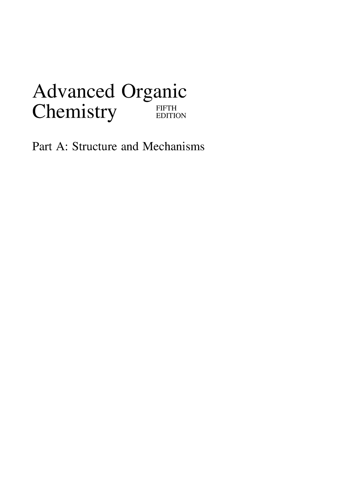 Advanced Organic Chemistry Part A Structure And Mechanisms 5th Edition ...