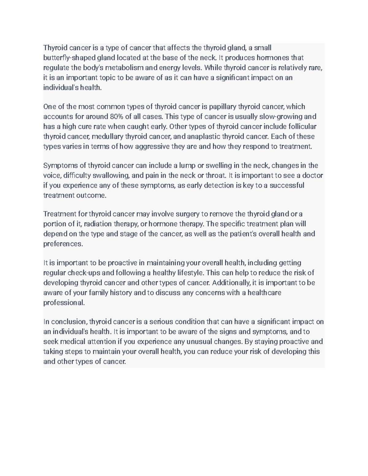 Thyroid Cancer It produces hormones that regulate the body's