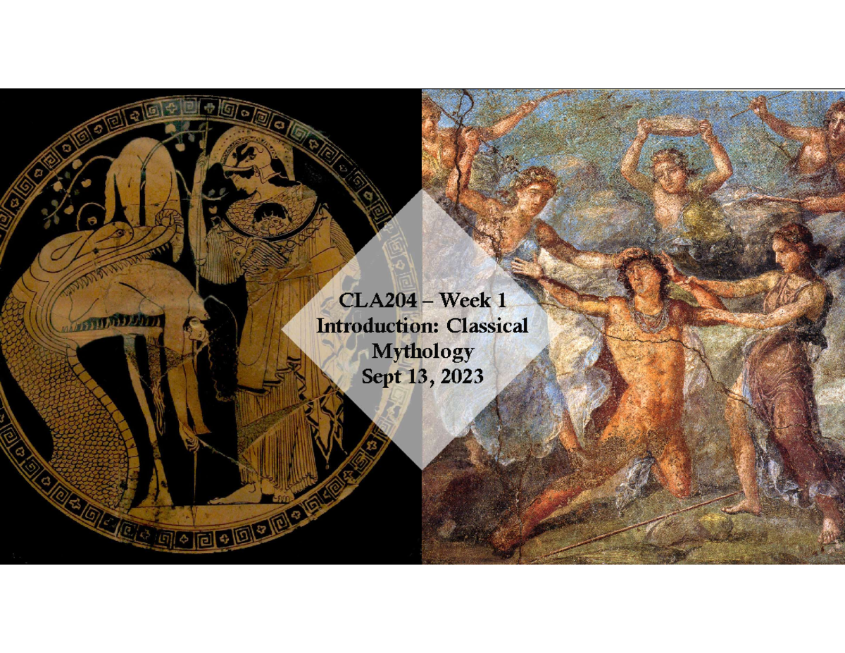 Lecture 1 - CLA204 – Week 1 Introduction: Classical Mythology Sept 13 ...