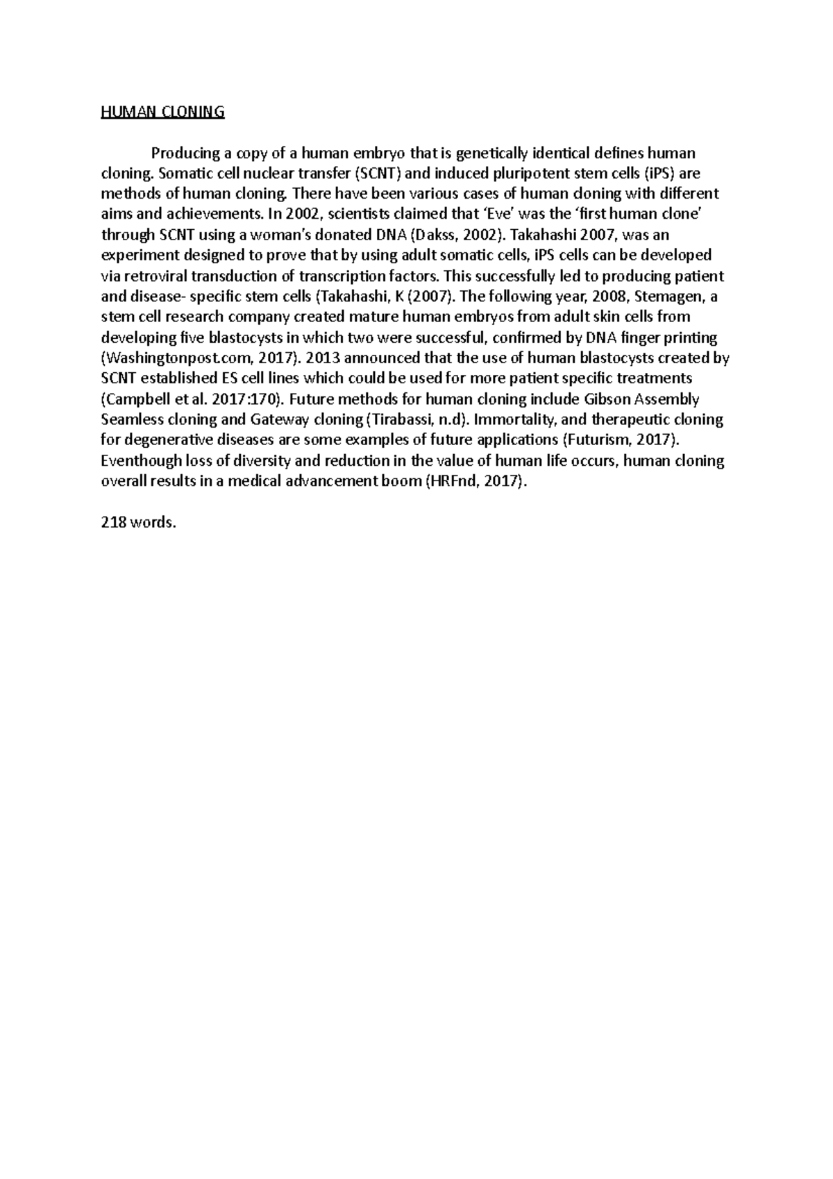 Human Cloning summary HUMAN CLONING Producing a copy of a human