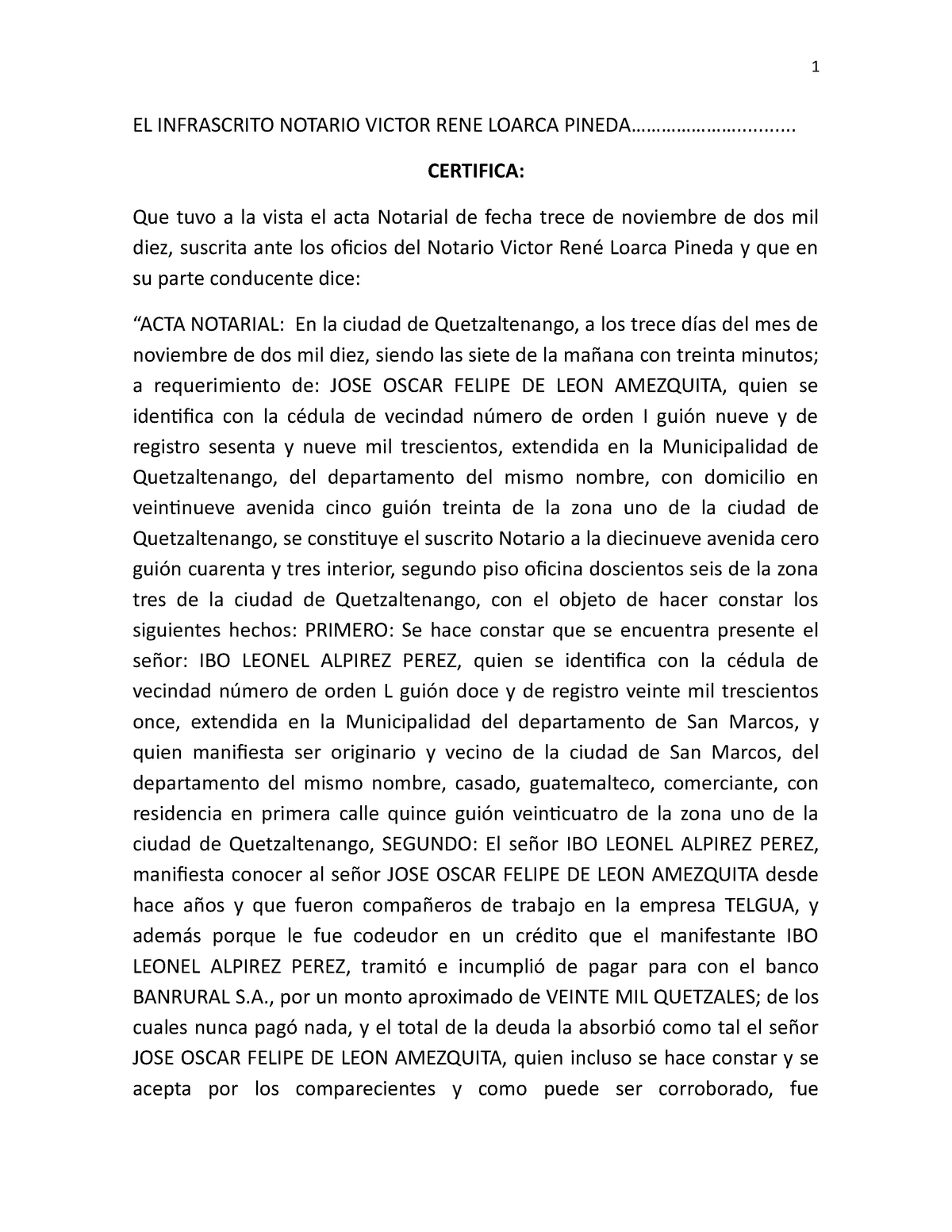 Certificación de acta notarial - 1 EL INFRASCRITO NOTARIO VICTOR RENE  LOARCA - Studocu