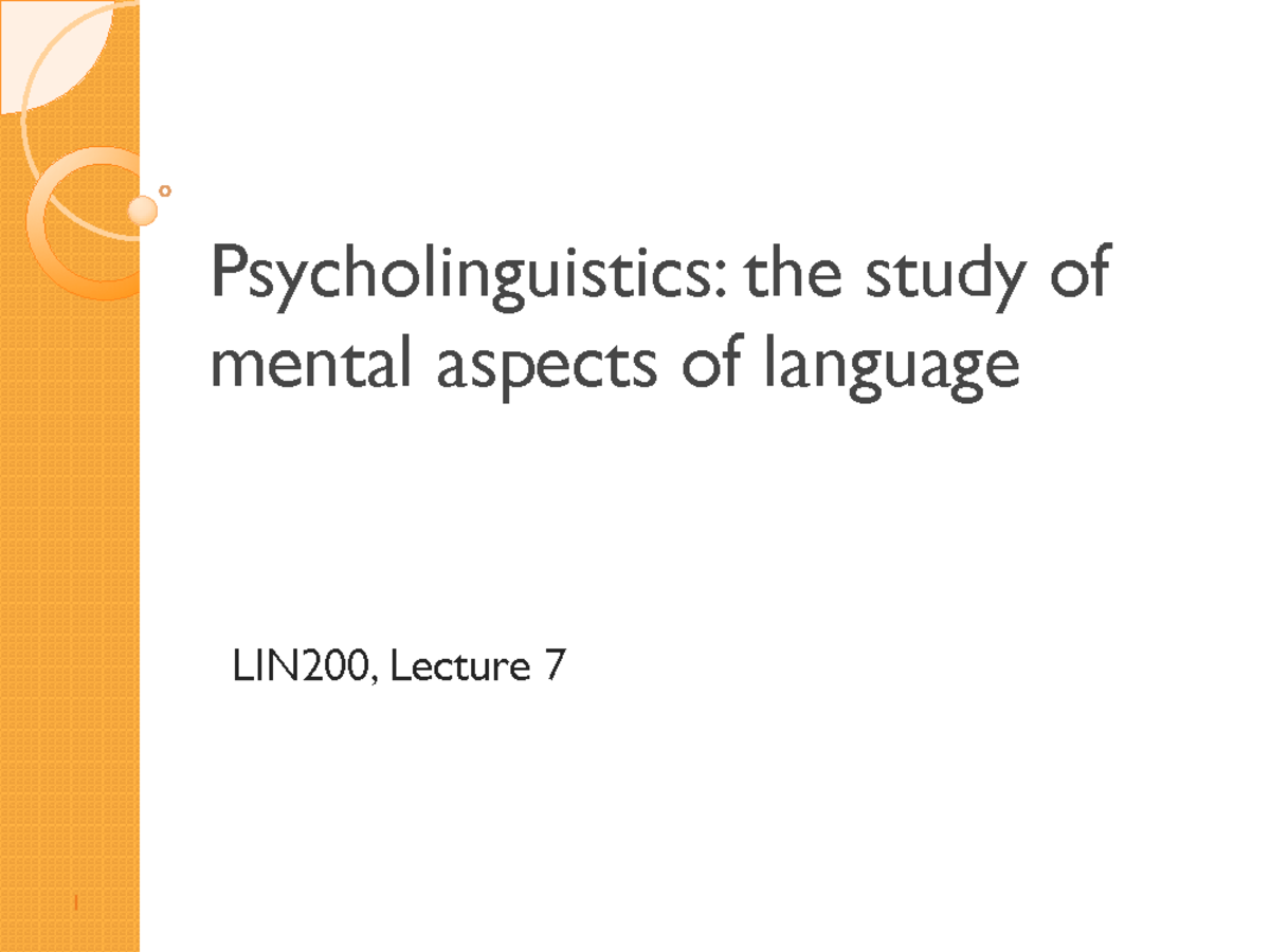 Lecture Notes, Lectures 7 - Psycholinguistics - Psycholinguistics: The ...