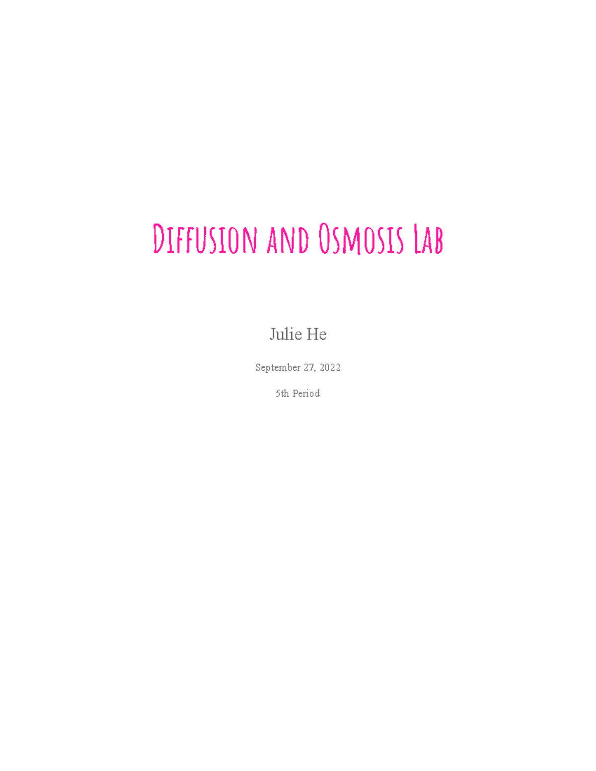 Diffusion and Osmosis Lab Report Diusion and Osmosis Lab Julie He September 27, 2022 5th