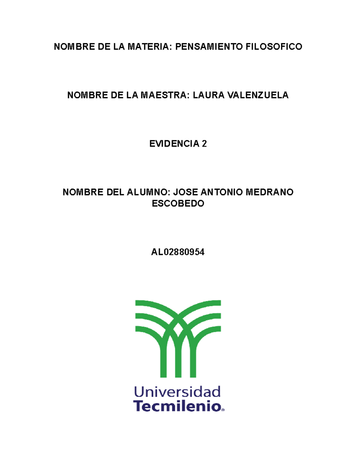 Ev 2 - ev2 - NOMBRE DE LA MATERIA: PENSAMIENTO FILOSOFICO NOMBRE DE LA ...