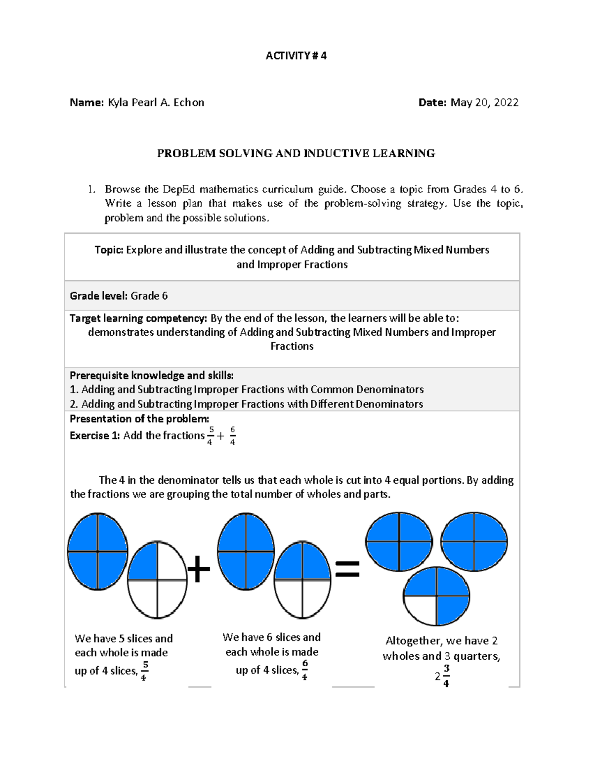 Problem Solving AND Inductive Learning - ACTIVITY # 4 Name: Kyla Pearl ...
