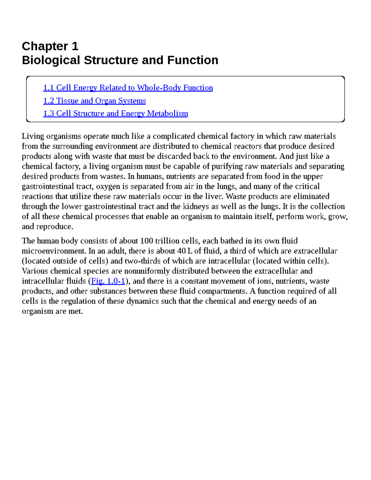Biological Structure and Function And just like a chemical factory, a