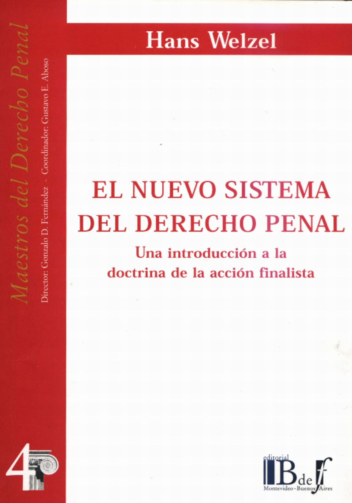 Hans Welzel, el nuevo sistema del derecho penal - HANS WELZEL EL NUEVO ...