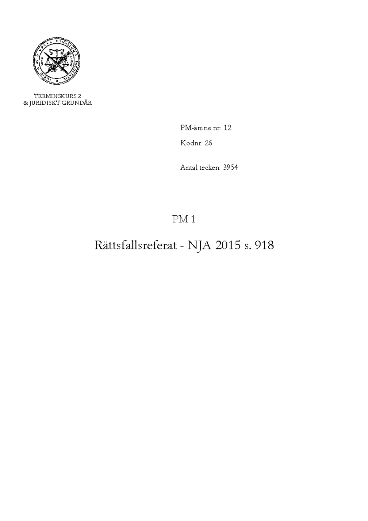 PM 1, NJA 2015 S. 918 - & JURIDISKT GRUNDÅRTERMINSKURS - PM-ämne Nr ...