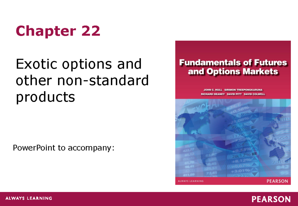 WEEK 12 - ch22 PPT Hull Fundamentals - Chapter 22 Exotic options and ...