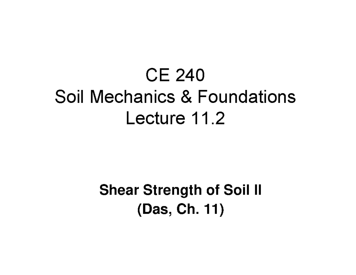 Shear strength of soils 2 CE 240 Soil Mechanics & Foundations Lecture