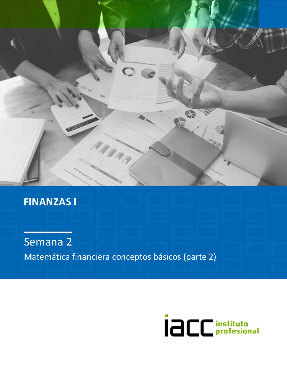 S2 Contenido Finzs 1104 - FINANZAS I Semana 2 Matem·tica Financiera ...