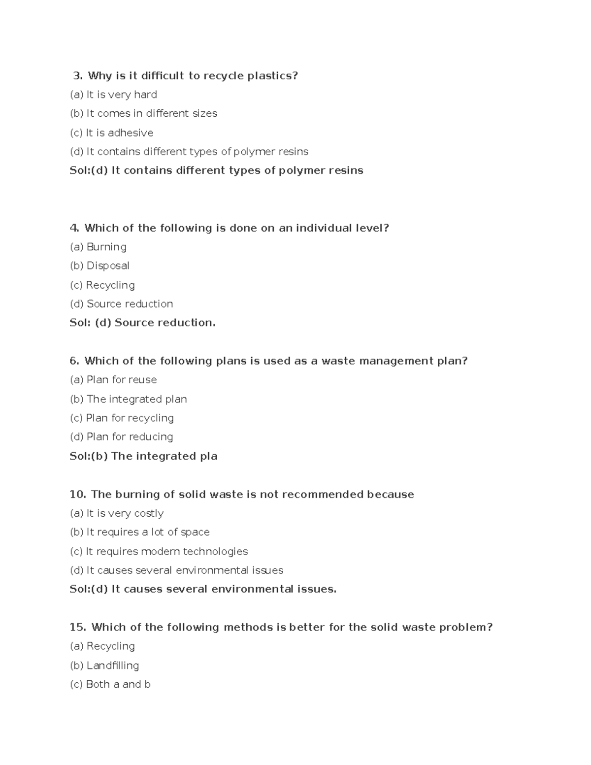 3 MCQ in Waste management Why is it difficult to recycle plastics? (a) It is very hard (b