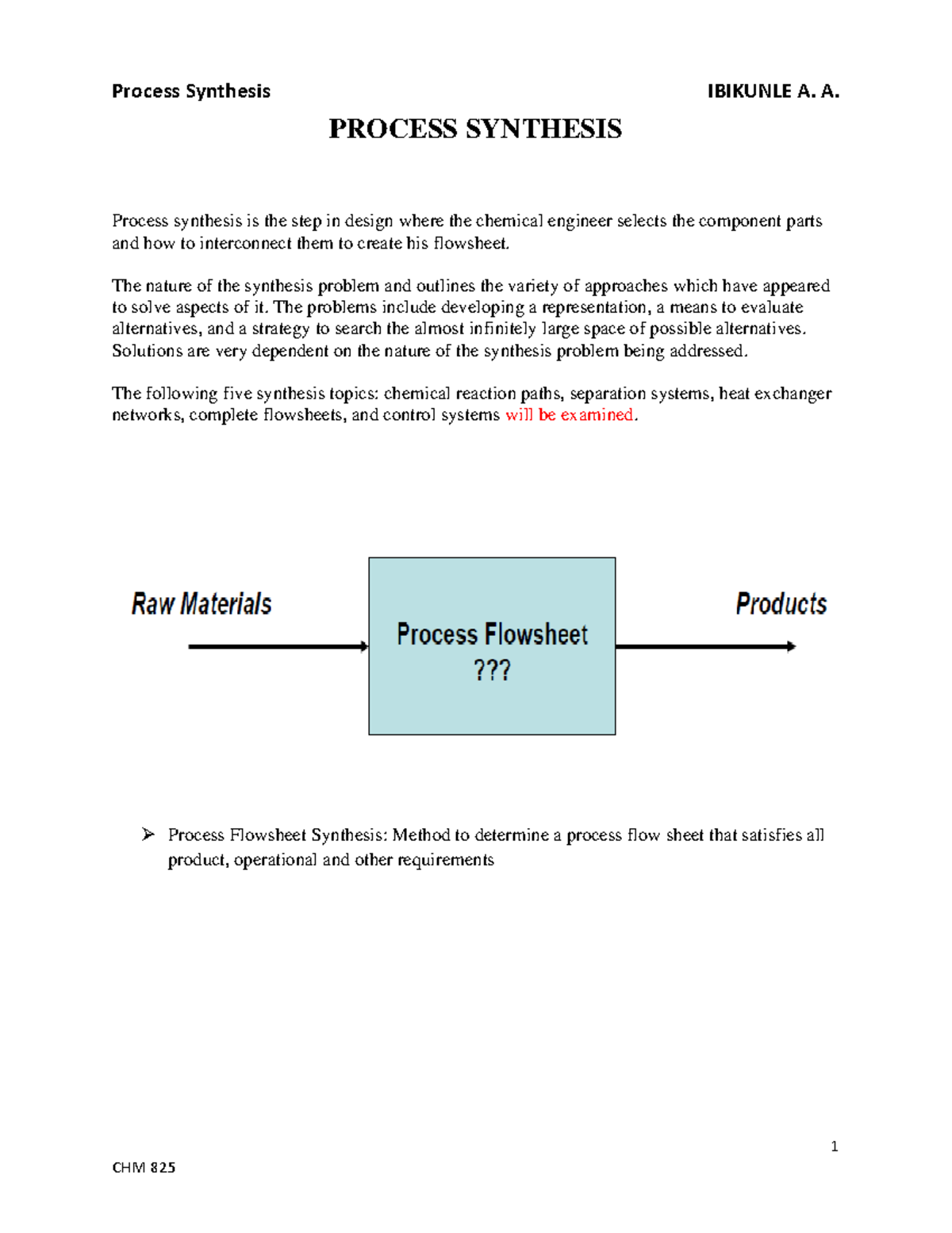 Process Synthesis I 1 PROCESS SYNTHESIS Process synthesis is the step