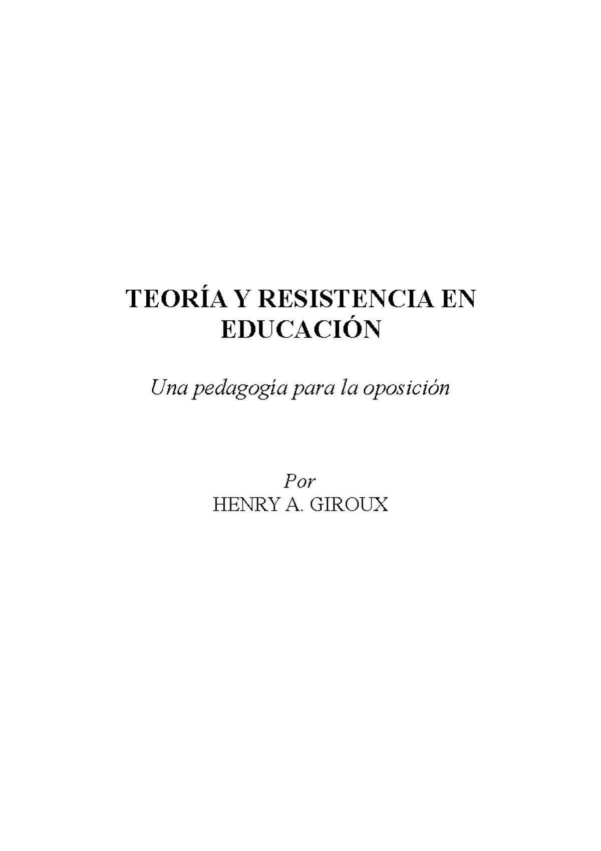 Giroux teoria y resistencia en educacion Cap TEORÍA Y RESISTENCIA