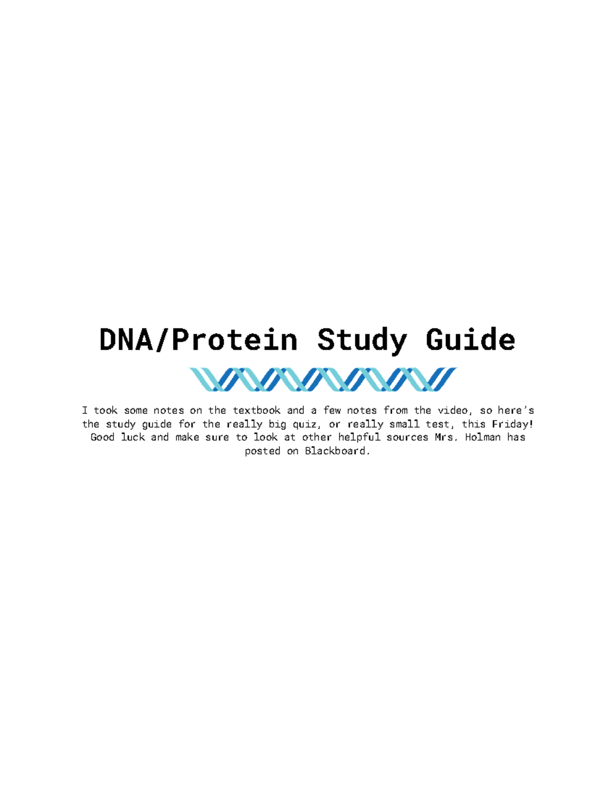 DNA+Protein Synthesis Study Guide DNA/Protein Study Guide I took some notes on the textbook