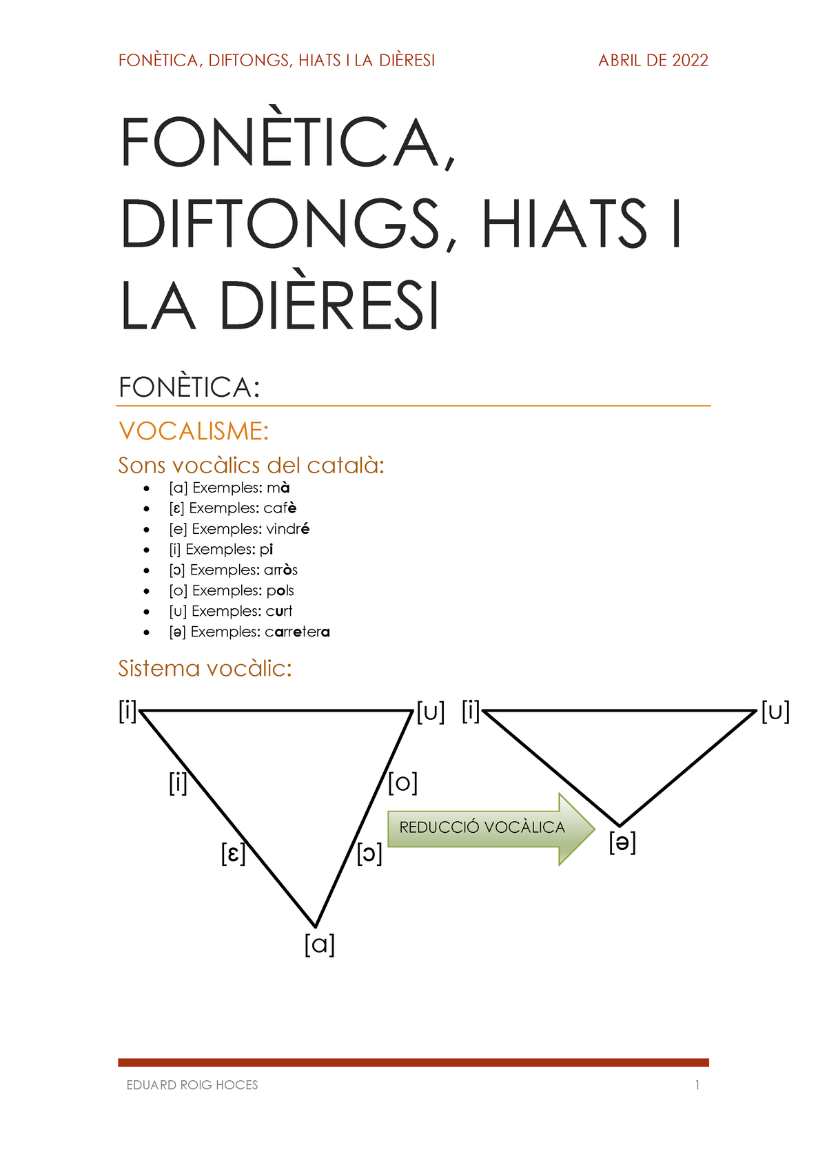 Fonètica, Diftongs, Hiats I LA Dièresi - FON»TICA, DIFTONGS, HIATS I LA ...