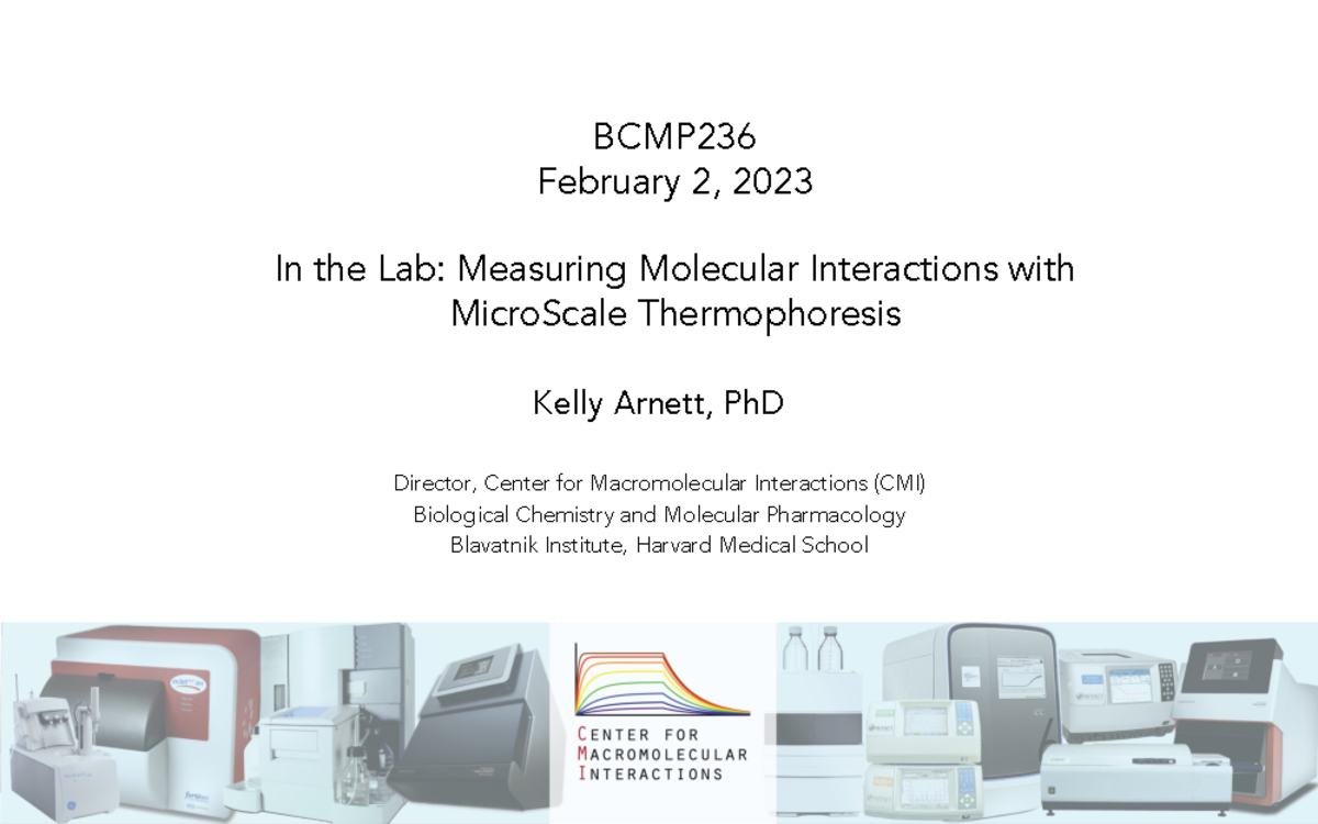 MicroScale Thermophoresis (MST)  Center for Macromolecular Interactions