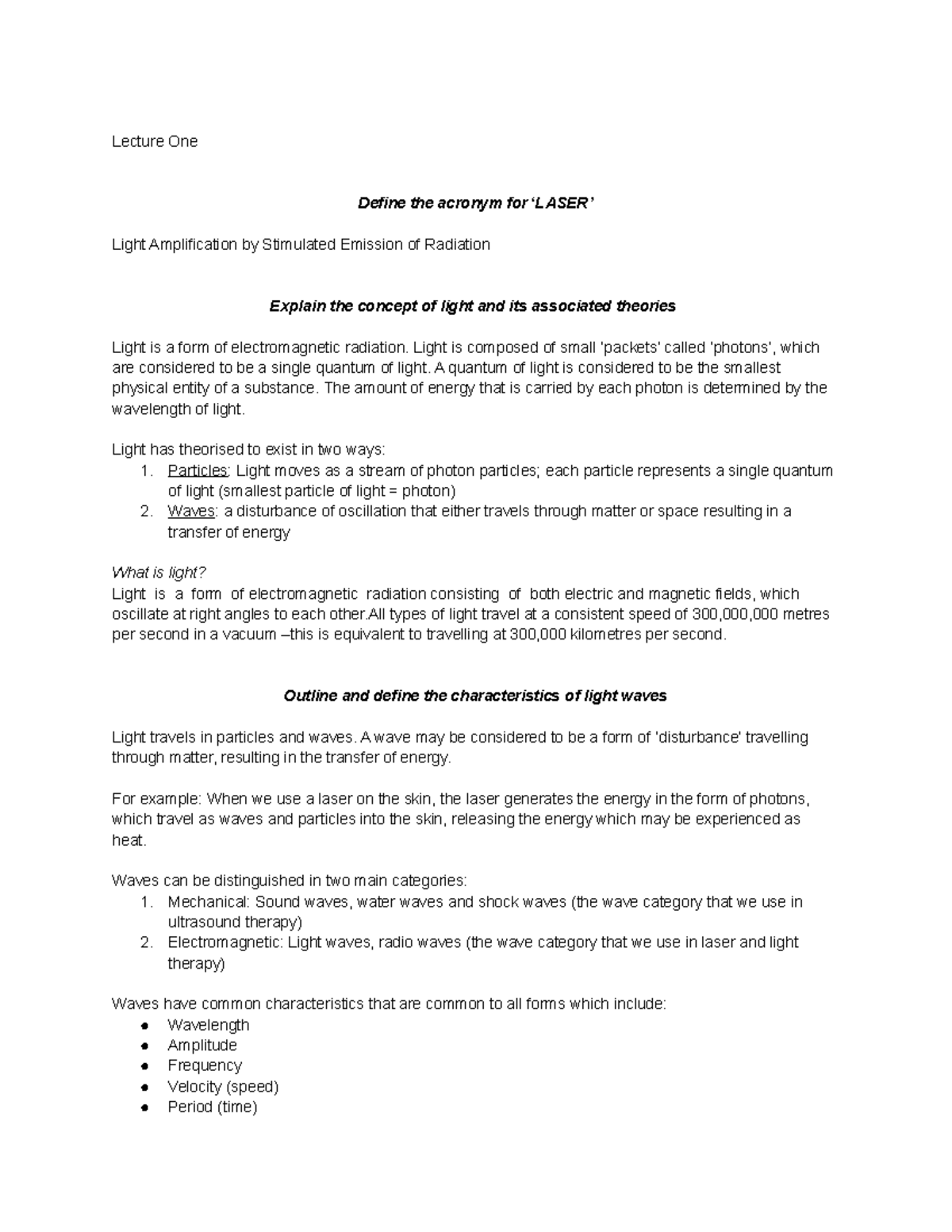 Laser Exam Revision Lecture One Define the acronym for ‘LASER’ Light
