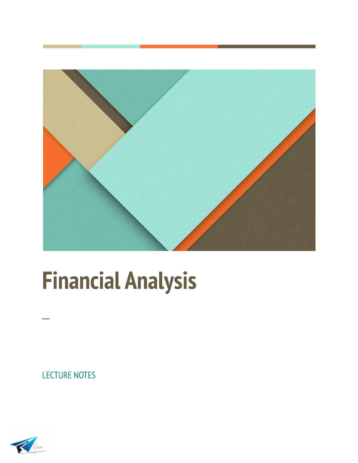 Financial Analysis 1 - Lecture Notes 1 - Financial Analysis ─ LECTURE ...