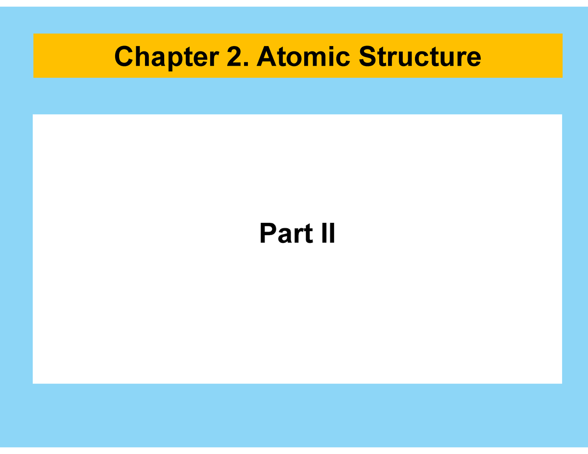 Chapter 2 Atomic Structure Part II After Lecture Notes - Chapter 2 ...