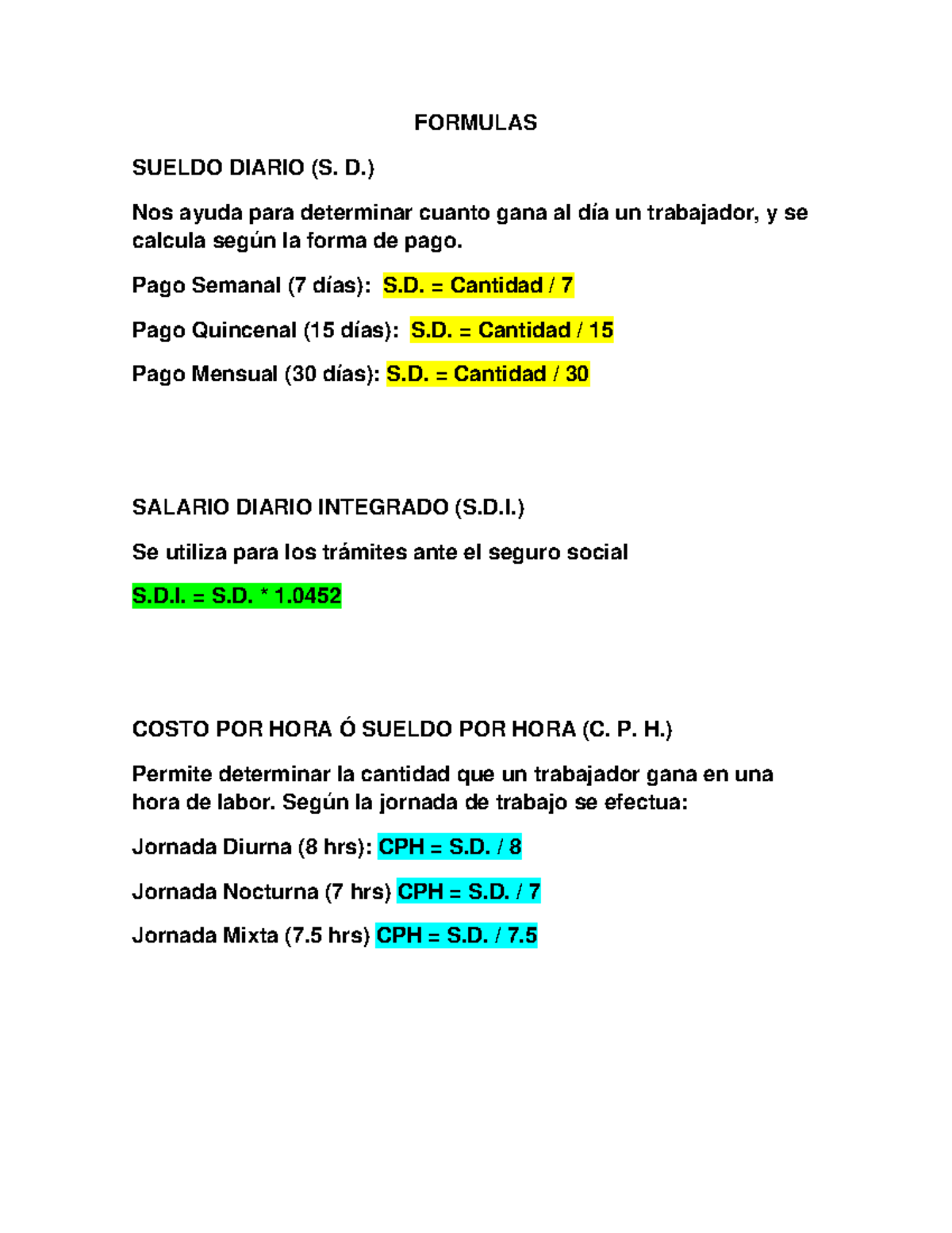 Aspel NOI - ejercicio de noi - FORMULAS SUELDO DIARIO (S. D.) Nos ayuda  para determinar cuanto gana - Studocu