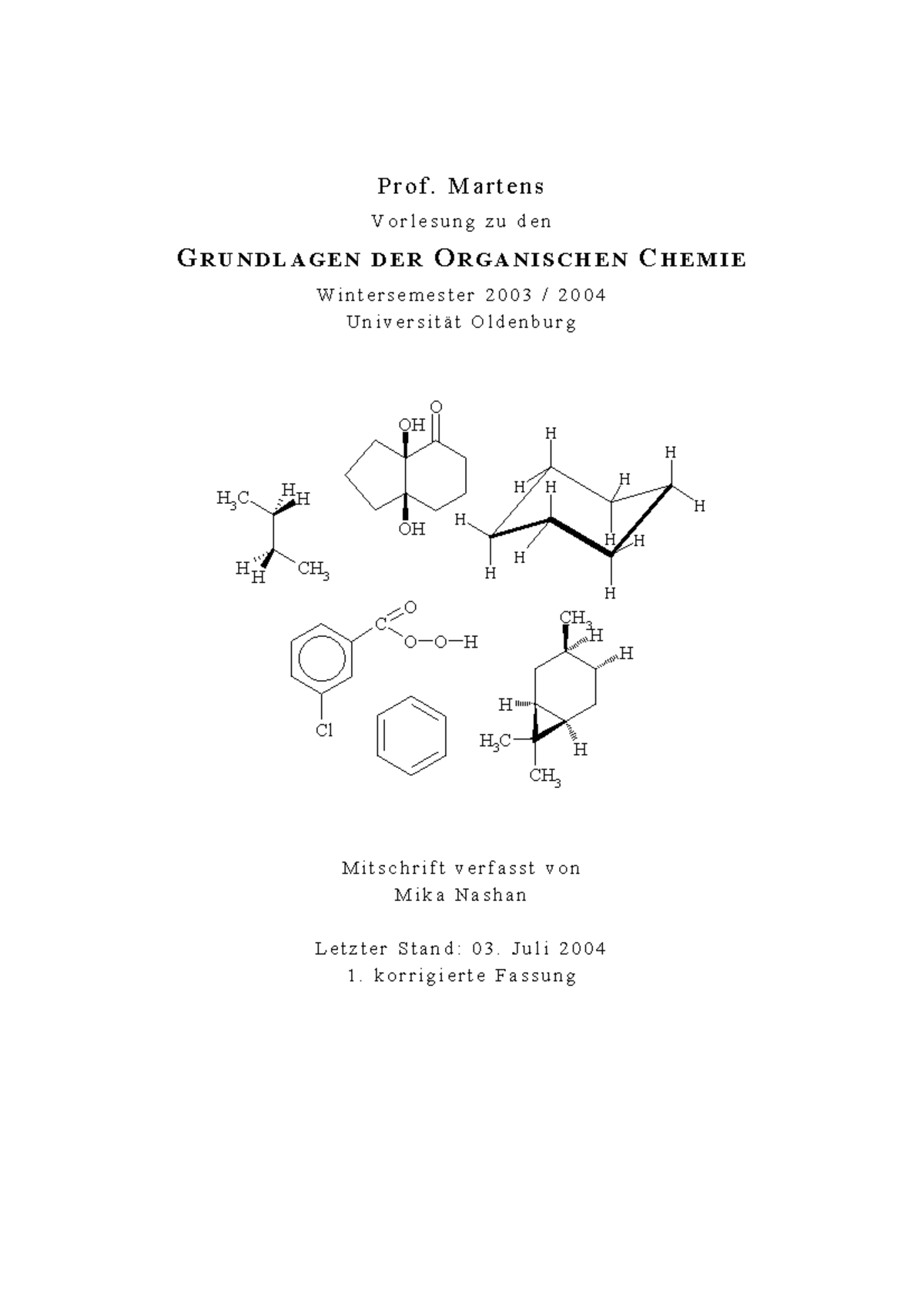 Organische Chemie Grundlagen P R O F M A R T E N S V O R L E S U N G Z U D E N G R U N D L A