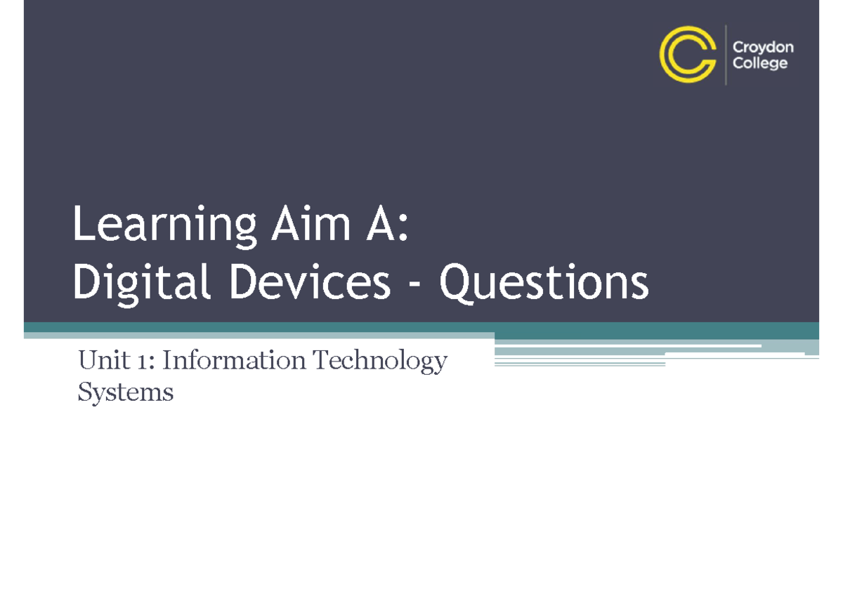 Unit 1 Digital Devices (Part 2) Learning Aim A Digital Devices