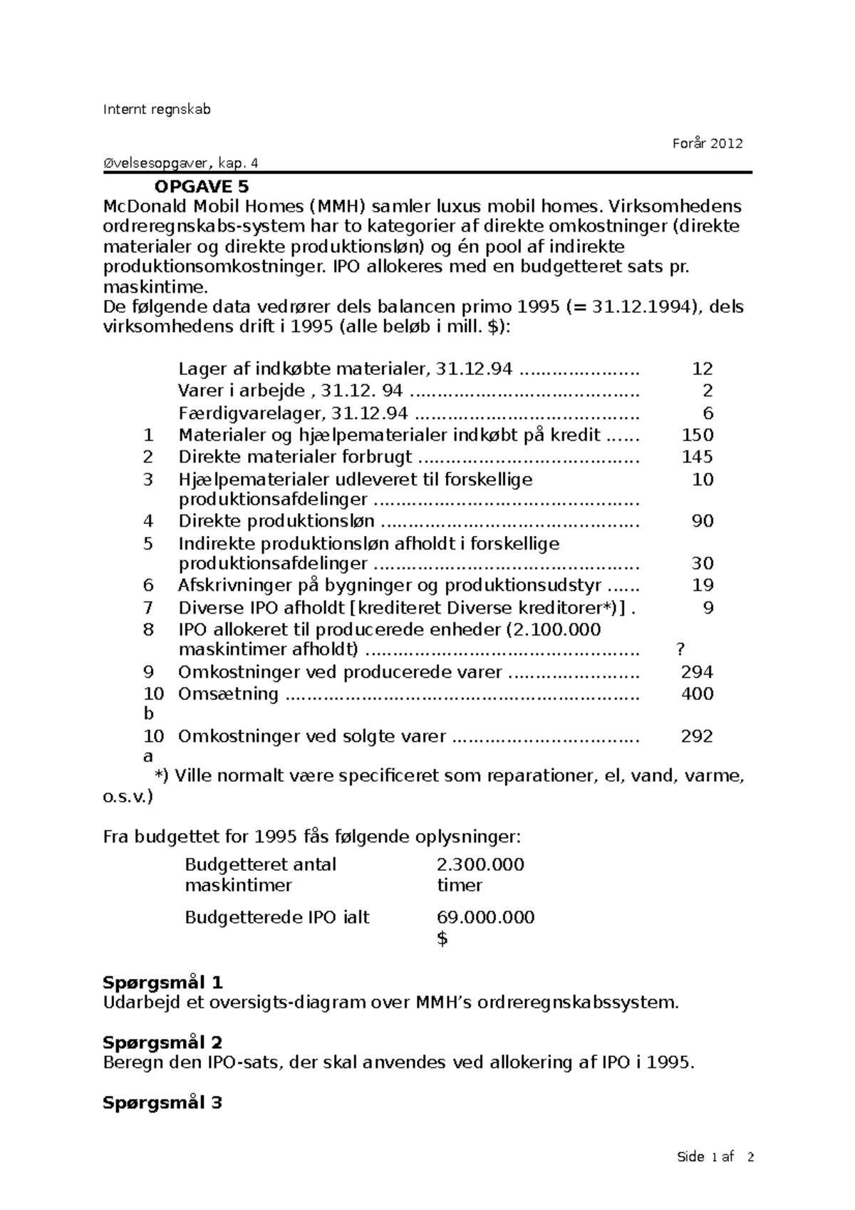 Opgave 5 - Intern Regnskab - Internt Regnskab Forår 2012 Øvelsesopgaver ...