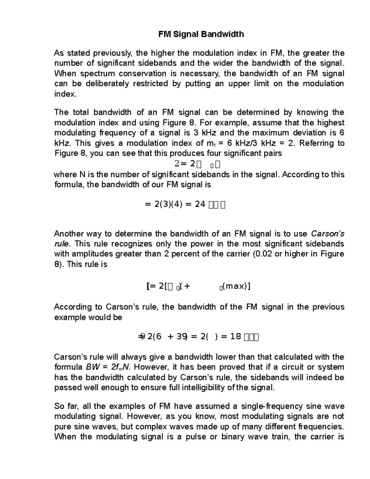 FM Signal Bandwidth When spectrum conservation is necessary, the