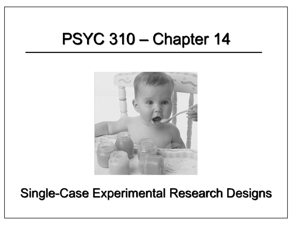 Chapter 14 - Single-Case Experiemntal Designs - PSYC 310 – Chapter 14 ...