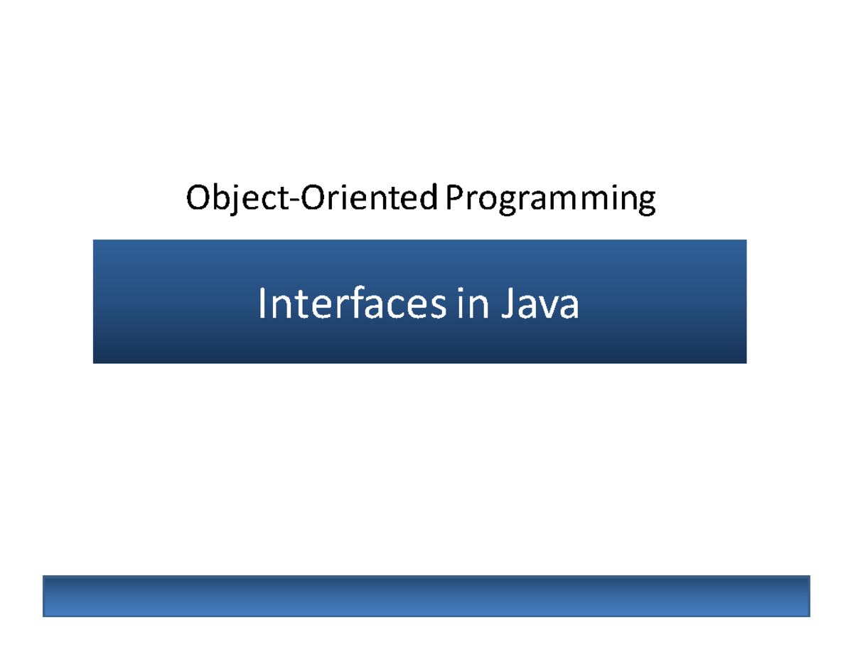 8Interfaces in Java Lecture 8 Interfaces in Java ObjectOriented