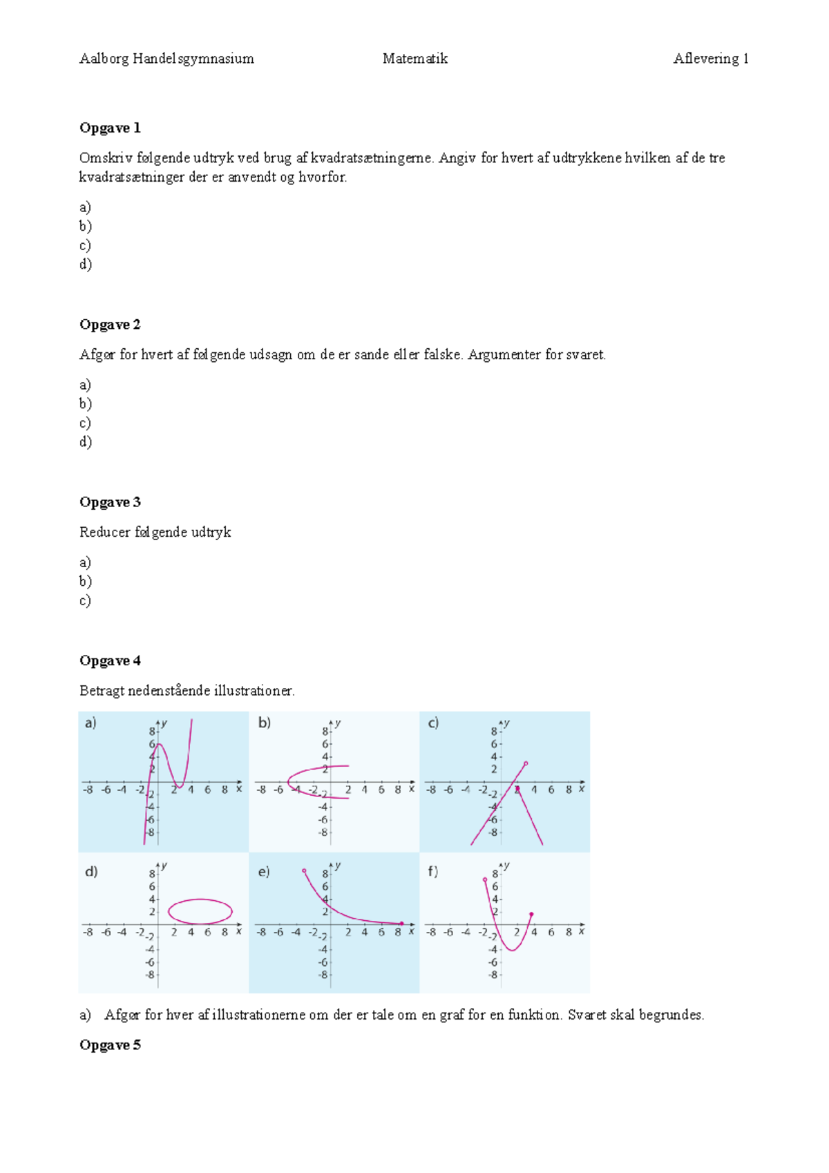 Matematik Aflevering 1 - Angiv For Hvert Af Udtrykkene Hvilken Af De ...