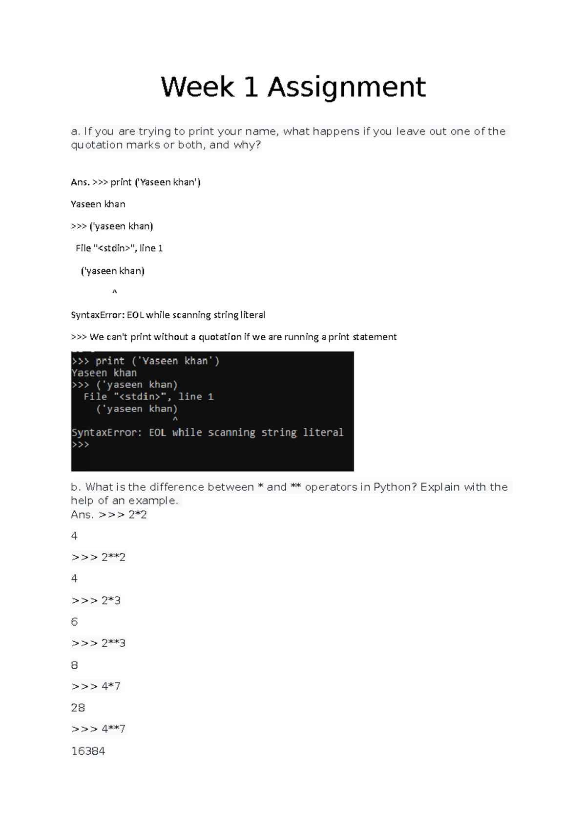 Week 1 Assignment CS - Week 1 Assignment a. If you are trying to print ...