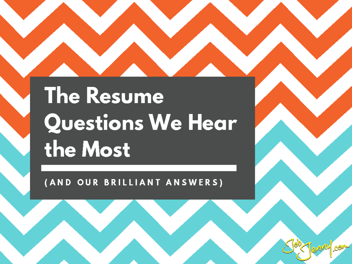 Module 12 The Resume Questions We Hear the Most - The Resume Questions ...