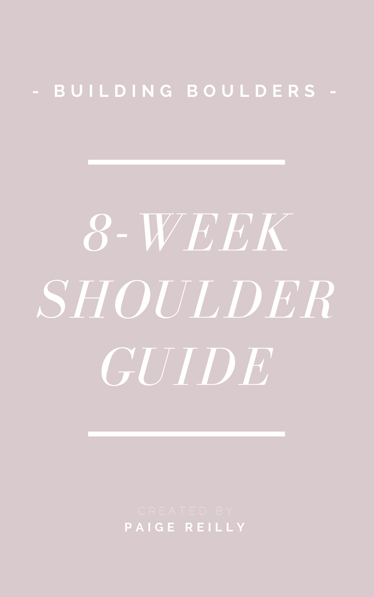Building Boulders Shoulder Guide - 8-WEEK SHOULDER GUIDE P A I G E R E ...