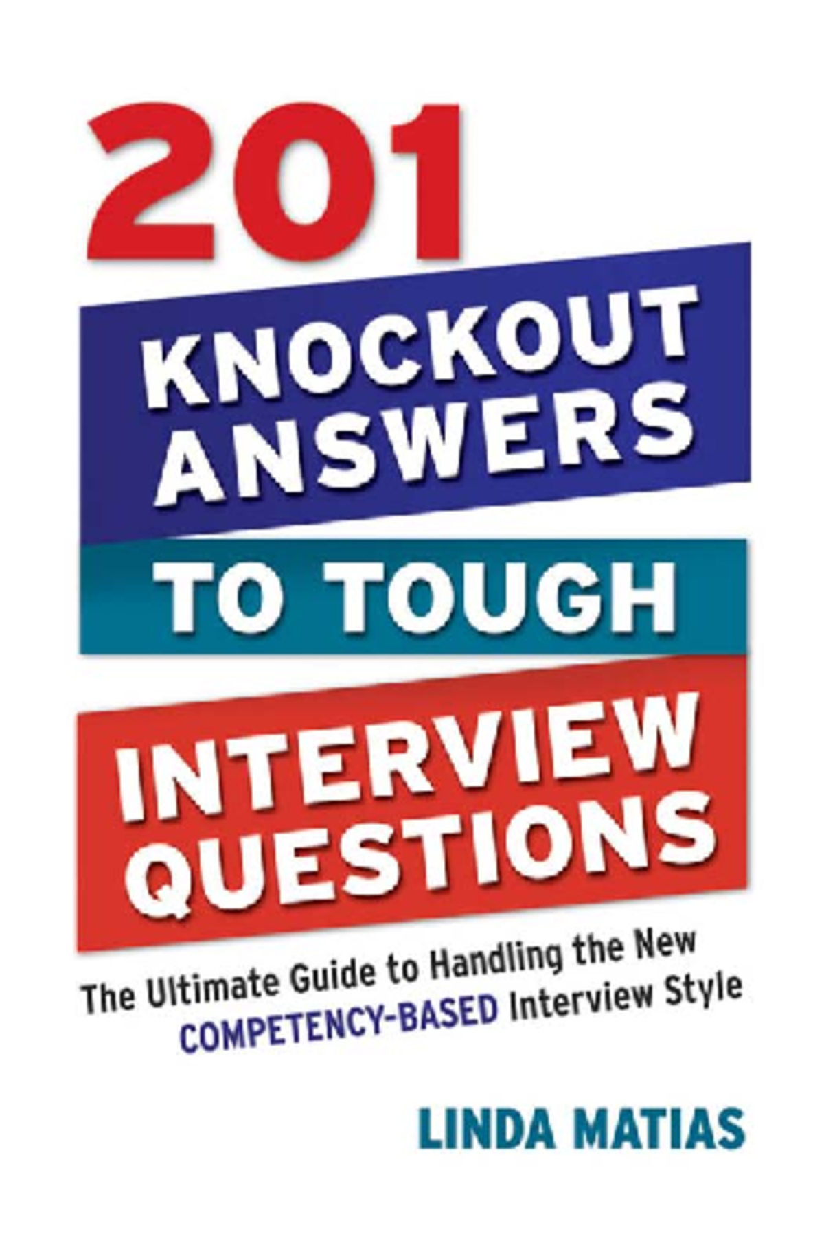 201 Knockout Answers to Tough Interview Questions The Ultimate Guide to